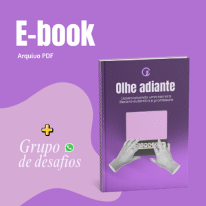 E-book "Olhe adiante: desenvolvendo uma carreira literária autêntica e promissora"